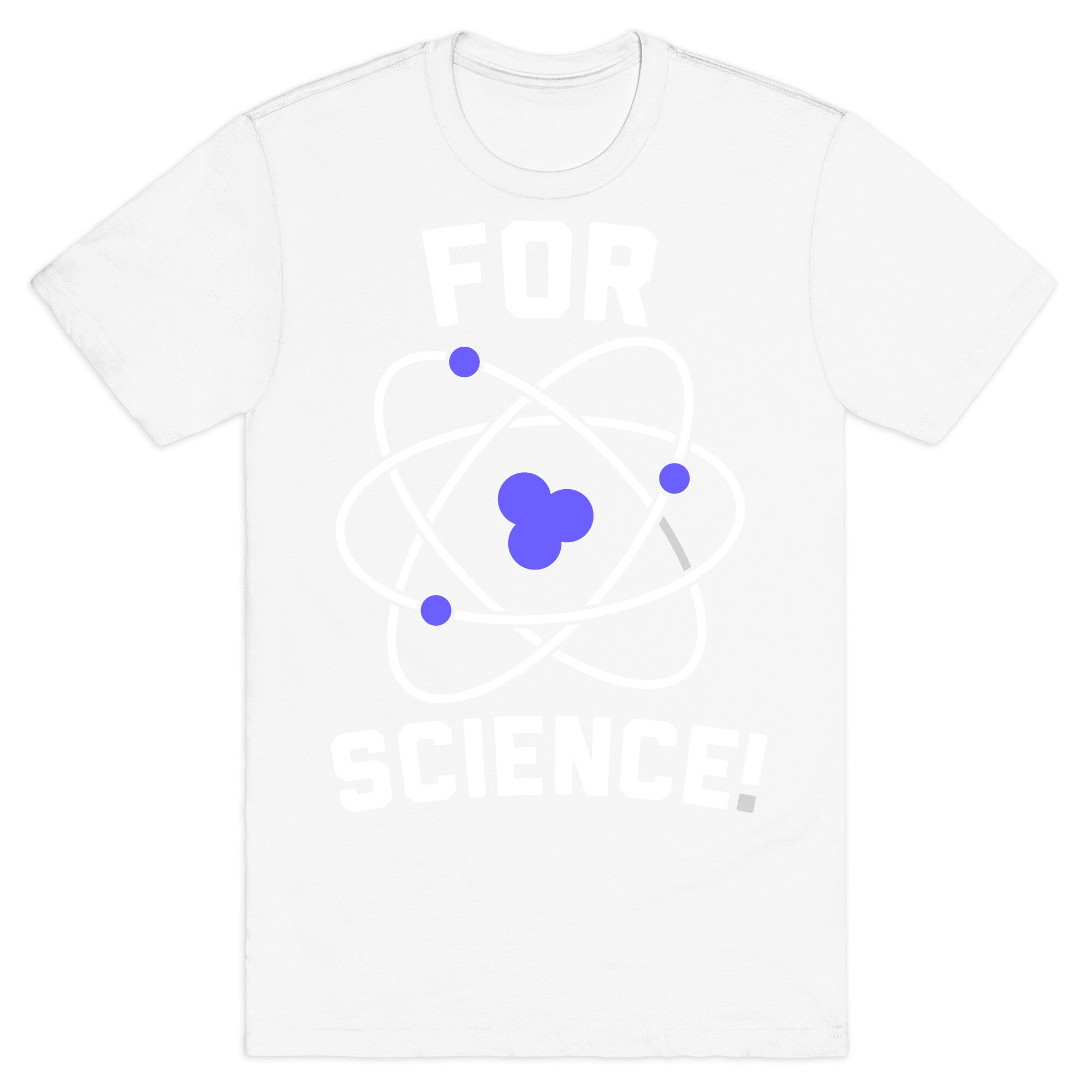 For Science T-Shirt